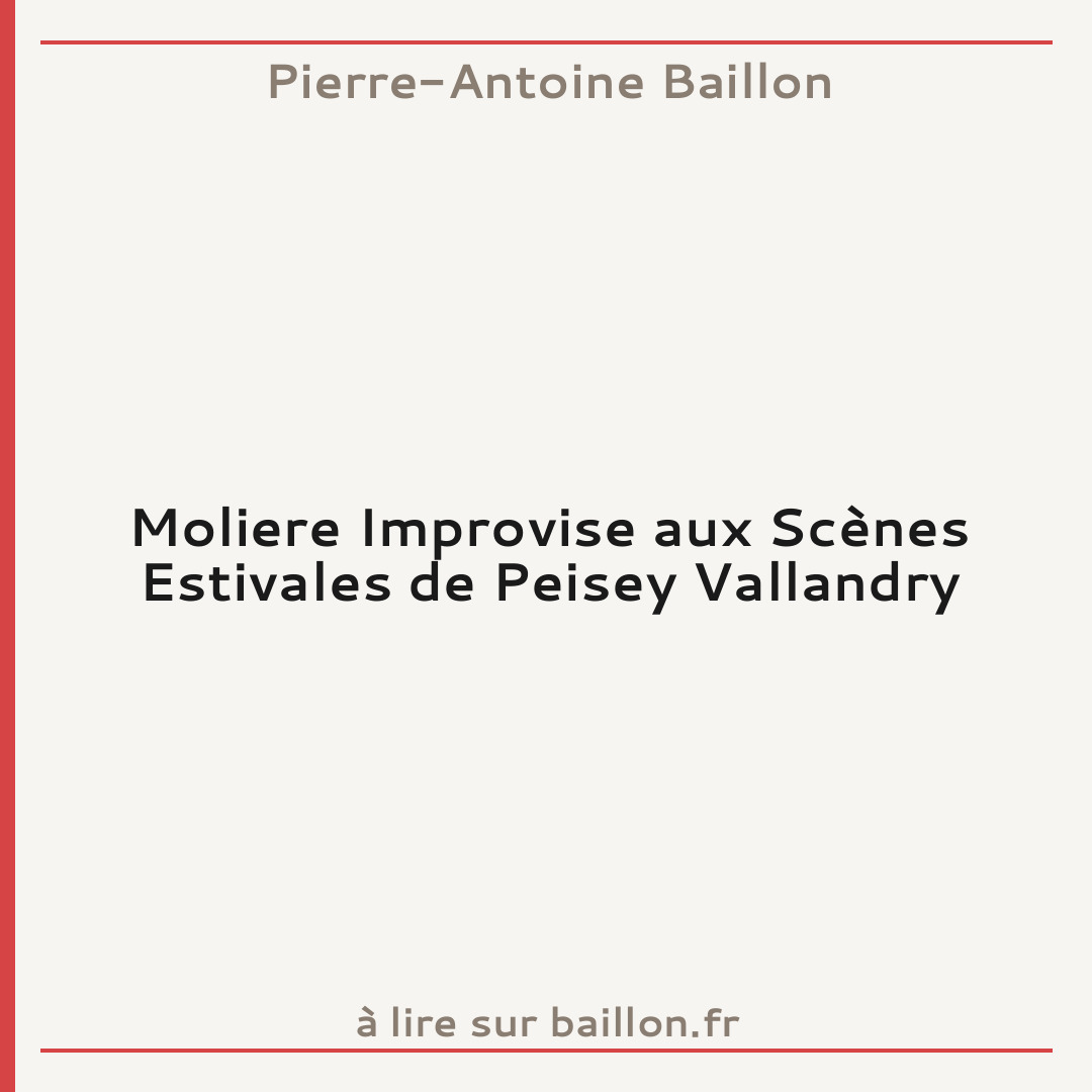 Moliere Improvise aux Scènes Estivales de Peisey Vallandry