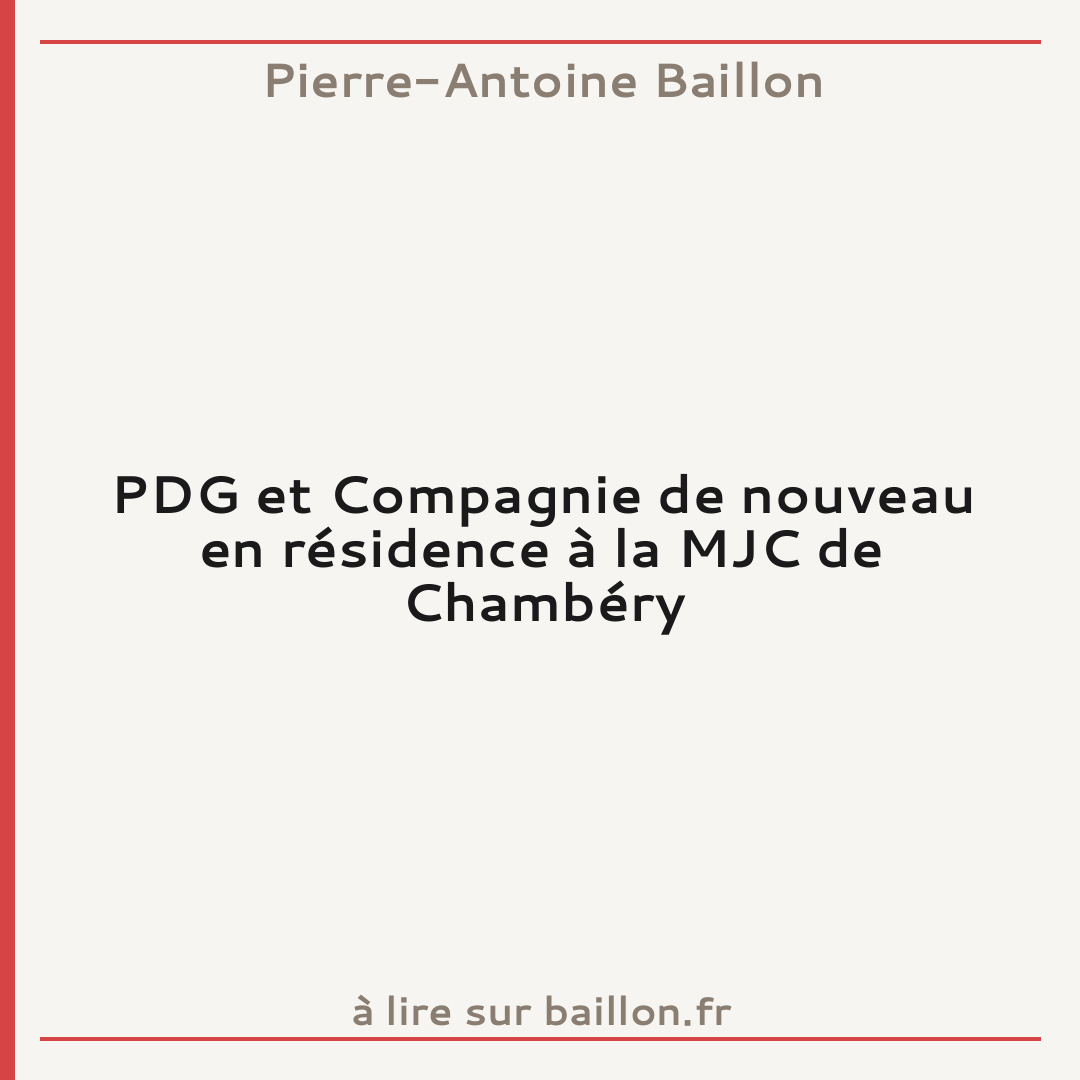 PDG et Compagnie de nouveau en résidence à la MJC de Chambéry