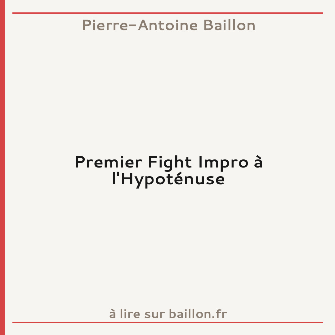 Premier Fight Impro à l'Hypoténuse